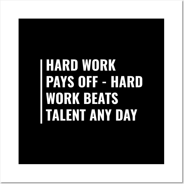 Hard Work Pays Off. Hard Worker Quote Hard Work Saying Wall Art by kamodan